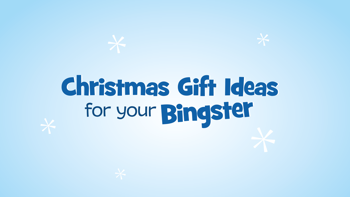 Christmas Gift Ideas for your Bingster